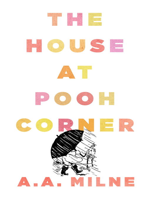 Title details for The House at Pooh Corner by A. A. Milne - Available